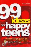 99 Ideas for Happy Teens 