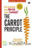 Cover Buku The Carrot Principle : Beri Anak Buah Anda Wortel, Bukan Cambuk!