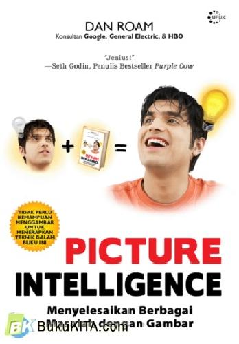 Cover Buku Picture Intelligence : Menyelesaikan Berbagai Masalah dengan Gambar
