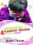 Cover Buku WASPADAI 4 KANKER GANAS PEMBUNUH WANITA