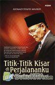 Cover Buku Titik-Titik Kisar di Perjalananku : Autobiografi Ahmad Syafii Maarif