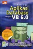 Cover Buku BERBAGAI APLIKASI DATABASE DENGAN VISUAL BASIC 6.0