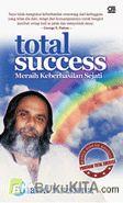 Cover Buku Total Success : Meraih Keberhasilan Sejati
