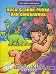 Huga Si Anak Purba & Dinosaurus Penulis