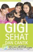 Cover Buku Gigi Sehat dan Cantik : Perawatan Praktis Sehari-hari