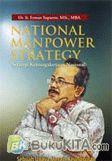 Cover Buku National Manpower Strategy : Sebuah Upaya Meraih Keunggulan Kompetitif Global