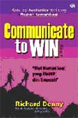 Communicate to Win (Edisi II) - Kiat Komunikasi Yang Efektif dan Impresif