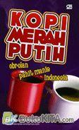 Cover Buku Kopi Merah Putih : Obrolan Pahit Manis Indonesia