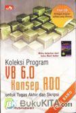 Cover Buku Koleksi Program VB 6.0 Konsep ADO untuk Tugas Akhir dan Skripsi (edisi baru)