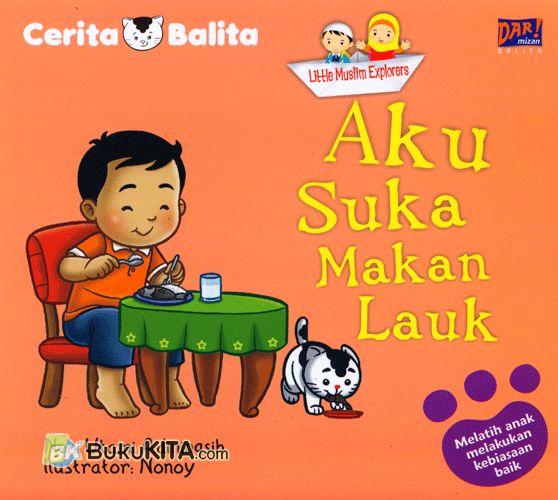 Cover Buku Seri Cerita Balita : Aku Suka Makan Lauk