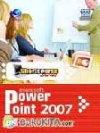Cover Buku SHORTCOURSE SERIES : MICROSOFTPOWER POINT 2007