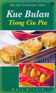 Cover Buku Kue Tradisional China: Kue Bulan Tiong Ciu Pia