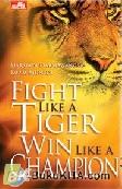 Fight Like A Tiger Win Like A Champion (HC)