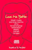 Cover Buku Graphic Memoar - Love me Better : Kisah nyata seorang wanita yang terperangkap kekerasan dalam RT