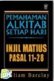 Cover Buku Pemahaman Alkitab Setiap Hari: Injil Matius Pasal 11-28