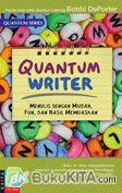 Cover Buku Quantum Writer : Menulis dengan Mudah, Fun, dan Hasil Memuaskan