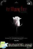 Cover Buku The Missing Rose Mawar yang Hilang