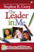 The Leader in Me : Kisah Sukses Sekolah dan Pendidik Menggali Potensi Terbesar Setiap Anak