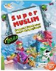 Cover Buku Super Muslim for Kids : Mengenal Akhlak Islam Secara Mengasyikkan!