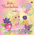 Cover Buku Barbie : Thumbelina (The Movie Storybook)