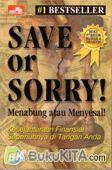 Cover Buku Save Or Sorry! - Menabung Atau Menyesal!