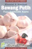 Cover Buku Khasiat dan Manfaat Bawang Putih Raja Antibiotik Alami