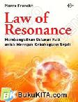 Cover Buku Law Of Resonance : Membangkitkan Getaran Hati untuk Mereguk Kebahagiaan Sejati