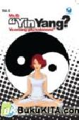 Cover Buku Ms. B : Yin Yang? Ya Emang Gitu Kaleeeee?