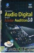 PANDUAN PRAKTIS : PENGOLAHAN AUDIO DIGITAL DENGAN ADOBE AUDITION 3.0