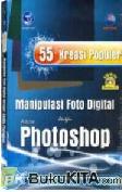 Cover Buku 55 KREASI POPULLER MANIPULASI FOTO DIGITAL DENGAN ADOBE PHOTOSHOP