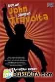 Cover Buku Bukan John Jangan Travolta : Kisah-Kisah Kusut RIo Rinaldo