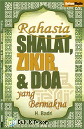Cover Buku RAHASIA SHALAT, ZIKIR, DAN DOA YANG BERMAKNA