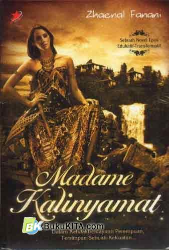 Cover Buku Madame Kalinyamat : Dalam Ketidakberdayaan Perempuan, Tersimpan Sebuah Kekuatan...