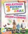 Melejitkan 3 Potensi Dasar Anak Agar Menjadi Saleh & Cerdas