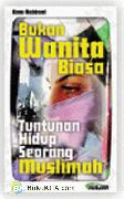 Bukan Wanita Biasa : Tuntunan Hidup seorang Muslimah