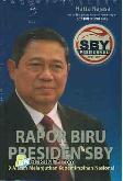 Rapor Biru Presiden SBY : 9 Alasan Melanjutkan kepemimpinan Nasional