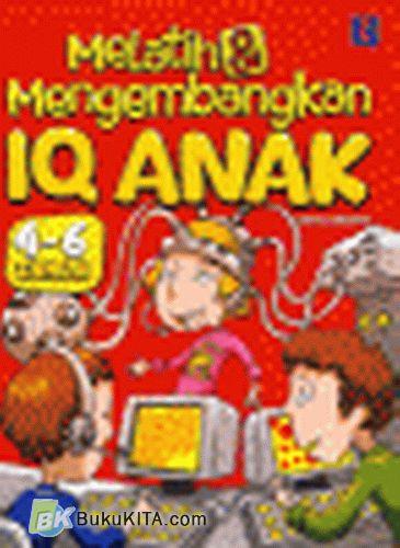 Cover Buku Melatih & Mengembangkan IQ anak 4 - 6 Tahun