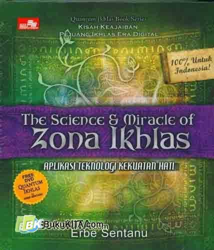 Cover Buku The Science & Miracle of Zona Ikhlas : Aplikasi Teknologi Kekuatan Hati (Soft Cover)