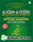 Cover Buku Al-Asma Al-Husna : Menghafal Nama, Arti, dan Nomor Urut