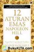 Cover Buku 12 Aturan Emas Napoleon Hill Karya Awal Sang Legenda Kesuksesan