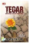 Cover Buku True Story : Tegar - Kekuatan Dalam Keterpurukan