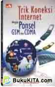 Cover Buku Trik Koneksi Internet dengan Ponsel GSM dan CDMA