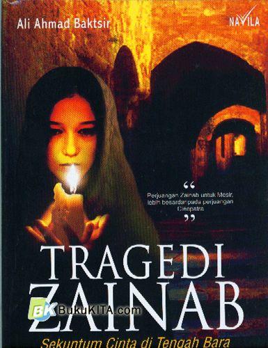 Cover Buku Tragedi Zainab : Sekuntum Cinta di Tengah Bara