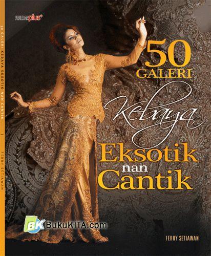 Cover Buku 50 Galeri Kebaya Eksotik nan Cantik