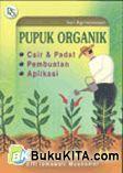 Cover Buku Pupuk Organik : Cair & Padat, Pembuatan, Aplikasi