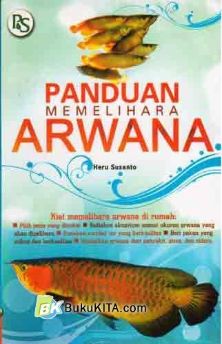 Cover Buku Panduan Memelihara Arwana