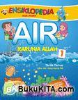 Cover Buku Ensiklopedia Anak Muslim : Air Karunia ALLAH #1