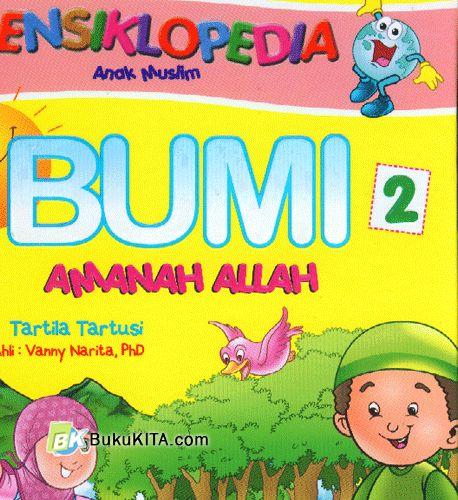 Cover Buku Ensiklopedia Anak Muslim : Bumi Amanah Allah #2