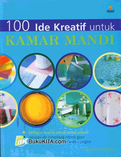 Cover Buku 100 Ide Kreatif untuk Kamar Mandi 1
