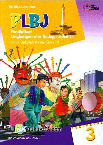 Cover Buku PLBJ (Pendidikan Lingkungan dan Budaya Jakarta) untuk SD kelas III Jilid 3 1